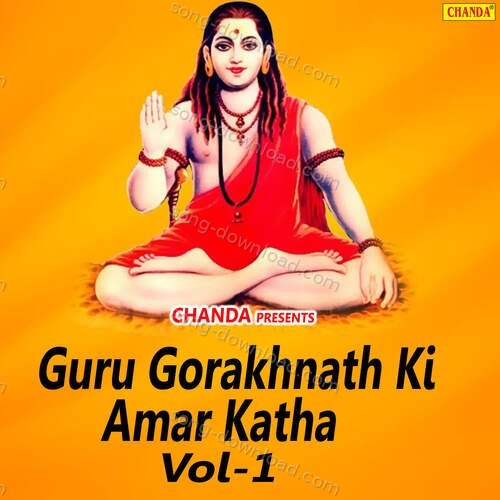 Guru Gorakhnath Ki Amar Katha Vol-1 Pt. Ram Avtar Sharma MP3 Download
